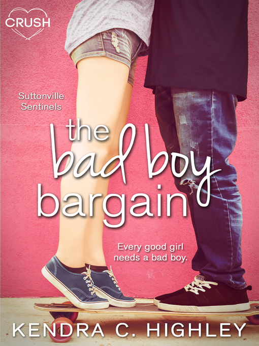 Title details for The Bad Boy Bargain by Kendra C. Highley - Available